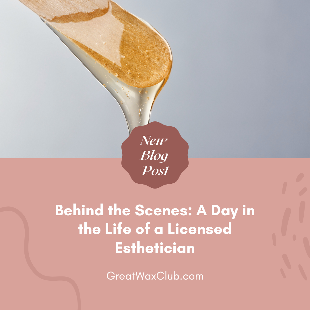 Behind the Scenes: A Day in the Life of a Licensed Esthetician