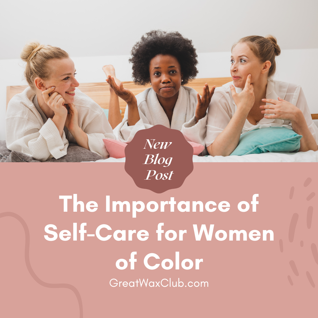 The Importance of Self-Care for Women of Color