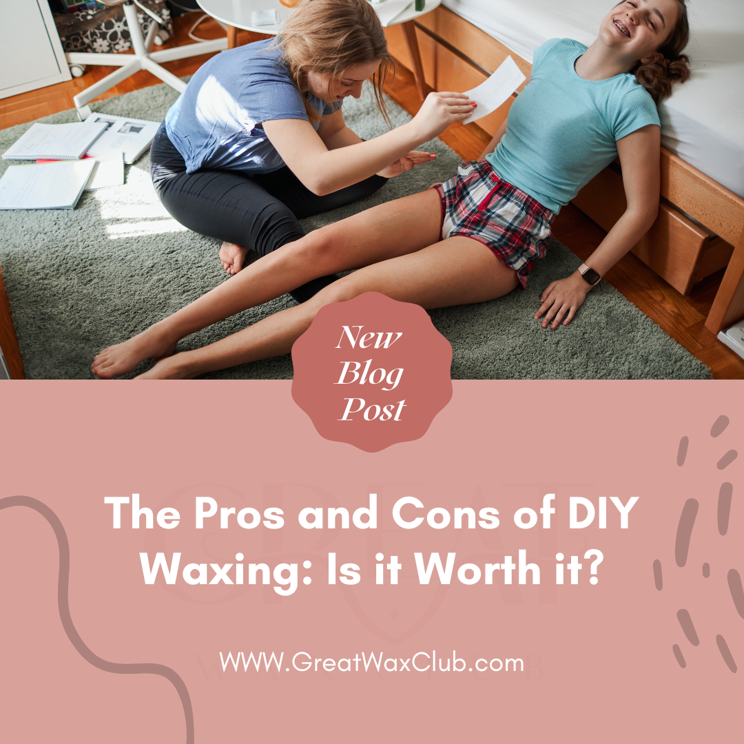 The Pros and Cons of DIY Waxing: Is it Worth it?