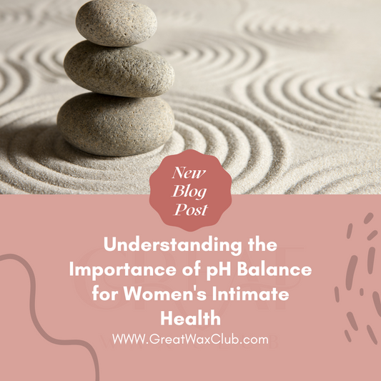 Understanding the Importance of pH Balance for Women's Intimate Health