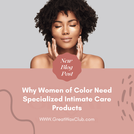 Why Women of Color Need Specialized Intimate Care Products